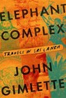 Elephant Complex - GIMLETTE,  John - 9780385351270