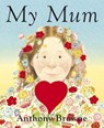 My Mum - Anthony Browne - 9780385613675
