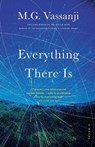 Everything There Is - M. G. Vassanji - 9780385683838