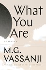 What You Are - M.G. Vassanji - 9780385692885