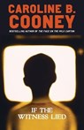 If the Witness Lied - Caroline B. Cooney - 9780385734493