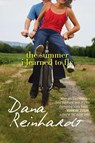 The Summer I Learned to Fly - Dana Reinhardt - 9780385739559