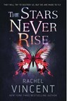 The Stars Never Rise - VINCENT,  Rachel - 9780385744171