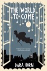 The World to Come - Dara Horn - 9780393329063