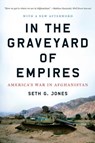 In the Graveyard of Empires - Seth G. Jones - 9780393338515