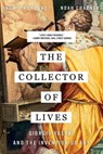 The Collector of Lives - Noah Charney ; Ingrid Rowland - 9780393356366