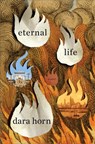ETERNAL LIFE - Dara Horn - 9780393608533