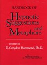 Handbook of Hypnotic Suggestions and Metaphors - D. Corydon Hammond - 9780393700954
