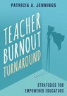 Teacher Burnout Turnaround - Patricia A. (University of Virginia) Jennings - 9780393714258