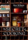 Secret of Cooking - Bee Wilson - 9780393867633
