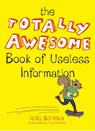 The Totally Awesome Book of Useless Information - Noel Botham - 9780399159251