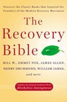 W, B: Recovery Bible - Bill W. ; Emmet Fox ; James Allen - 9780399165054