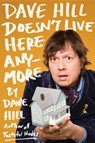 Dave Hill Doesn't Live Here Anymore - HILL,  Dave - 9780399166754