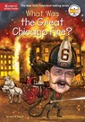 What Was the Great Chicago Fire? - Janet B. Pascal ; Who HQ - 9780399541582