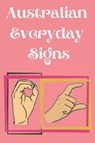 Australian Everyday Signs.Educational Book, Suitable for Children, Teens and Adults. Contains essential daily signs. - Cristie Publishing - 9780406082404