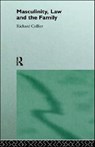Masculinity, Law and Family - Richard Collier - 9780415091947