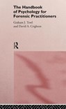 The Handbook of Psychology for Forensic Practioners - David A. Crighton ; Graham J. Towl - 9780415128872
