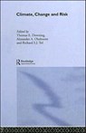 Climate, Change and Risk - Thomas Downing ; A. Olsthoorn ; R.S.J. Tol - 9780415170314