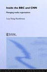 Inside the BBC and CNN - Lucy Kung-Shankleman - 9780415213219