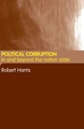 Political Corruption - ROBERT (UNIVERSITY OF HULL,  UK) Harris - 9780415235556