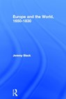 Europe and the World, 1650-1830 - PROFESSOR JEREMY (UNIVERSITY OF EXETER,  UK) Black ; Jeremy (University of Exeter, UK) Black - 9780415255684