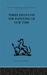 Three Essays on the Painting of our Time - Adrian Stokes - 9780415264945