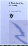 A Christian Faith for Today - Prof W Montgomery Watt ; W. Montgomery Watt - 9780415277020