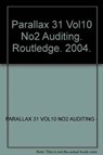Parallax 31 Vol10 No2 Auditing - NICHOLAS (UNIVERSITE DE MONTREAL,  Canada) Chare ; Rowan Bailey ; Peter Kilroy - 9780415315784