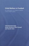 Child Welfare in Football - CELIA BRACKENRIDGE ; ANDY (UNIVERSITY OF BATH,  UK) Pitchford ; Kate Russell ; Gareth (Primary PGCE Course Leader at the University of Gloucestershire, UK) Nutt - 9780415372329