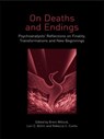 On Deaths and Endings - Brent (Toronto Institute and Society for Contemporary Psychoanalysis Willock ; Lori C. (The William Alanson White Institute Bohm ; Rebecca C. (Adelphi University Curtis - 9780415396639