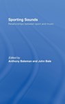 Sporting Sounds - ANTHONY (DE MONTFORT UNIVERSITY,  UK) Bateman ; John (University of Keele, UK) Bale - 9780415443678