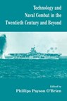 Technology and Naval Combat in the Twentieth Century and Beyond - Phillips Payson O'Brien - 9780415449366