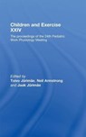 Children and Exercise XXIV - TOIVO JURIMAE ; NEIL (UNIVERSITY OF EXETER,  UK) Armstrong ; Jaak Jurimae - 9780415451475