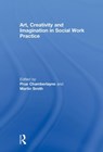 Art, Creativity and Imagination in Social Work Practices - PRUE (THE OPEN UNIVERSITY,  Milton Keynes, UK) Chamberlayne ; Martin (Buckinghamshire Social Services, UK) Smith - 9780415465083