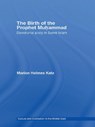 The Birth of The Prophet Muhammad - MARION HOLMES (NEW YORK UNIVERSITY,  USA) Katz - 9780415551878
