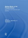 Making Music in the Primary School - Nick Beach ; Julie Evans ; Gary Spruce - 9780415561297