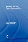 Railways and the Russo-Japanese War - Felix Patrikeeff ; Harry Shukman - 9780415562188