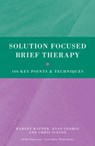 Solution Focused Brief Therapy - RATNER,  Harvey (founding member of BRIEF, London, UK) ; George, Evan (founding member of BRIEF, London, UK) ; Iveson, Chris (founding member of BRIEF, London, UK) - 9780415606134