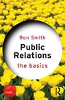 Public Relations: The Basics - Ron (Buffalo State University SUNY Smith - 9780415675833