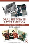 Oral History in Latin America - David Carey Jr - 9780415717595