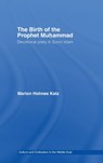 The Birth of The Prophet Muhammad - MARION HOLMES (NEW YORK UNIVERSITY,  USA) Katz - 9780415771276