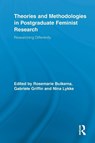 Theories and Methodologies in Postgraduate Feminist Research - Rosemarie (Utrecht University Buikema ; Gabriele (University of York Griffin ; Nina (Linkoping University Lykke - 9780415851633