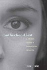 Motherhood Lost - LAYNE,  Linda L. - 9780415911481