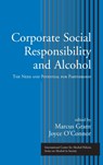 Corporate Social Responsibility and Alcohol - MARCUS (PRESIDENT,  International Center for Alcohol Policies (ICAP), USA) Grant ; Joyce O'Connor - 9780415949484