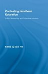Contesting Neoliberal Education - Dave Hill - 9780415957779