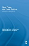 Wind Power and Power Politics - PETER STRACHAN ; DAVID LAL ; DAVID (UNIVERSITY OF ABERDEEN,  UK) Toke - 9780415961301