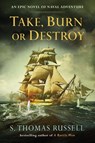 Take, Burn or Destroy - S. Thomas Russell - 9780425268537
