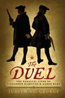 The Duel: The Parallel Lives of Alexander Hamilton and Aaron Burr - Judith St George - 9780425288214