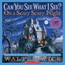 Can You See What I See?: On a Scary Scary Night - Walter Wick - 9780439708708