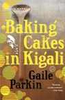 Baking Cakes in Kigali - Gaile Parkin - 9780440338796